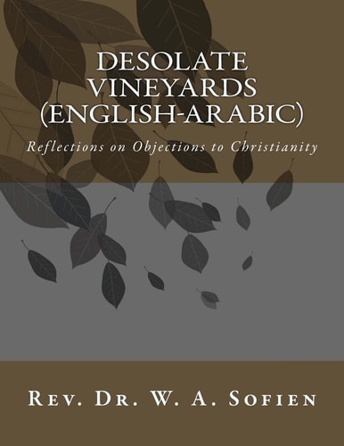 Desolate Vineyards (English-Arabic) Reflections on Objections to Christianity