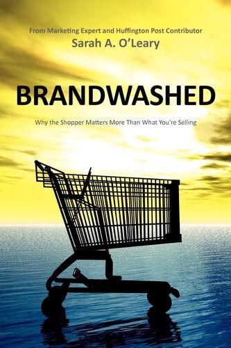 BrandWashed Why the Shopper Matters More Than What You're Selling