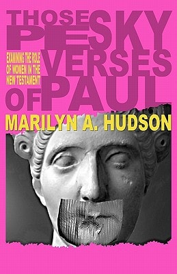 Those Pesky Verses of Paul Women and the Bible