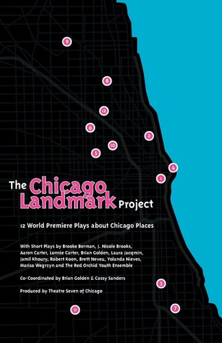 The Chicago Landmark Project 12 World Premiere Plays about Chicago Places