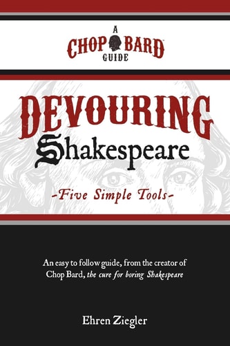 Devouring Shakespeare; Five Simple Tools