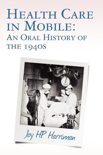 Health Care in Mobile An Oral History of the 1940s
