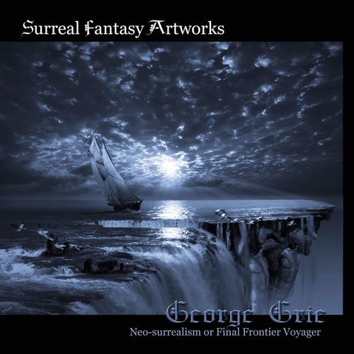 Surreal Fantasy Artworks Neo-surrealism Or Final Frontier Voyager