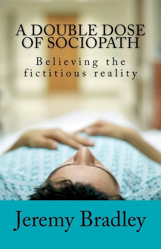 A Double Dose of Sociopath Believing the Fictitious Reality