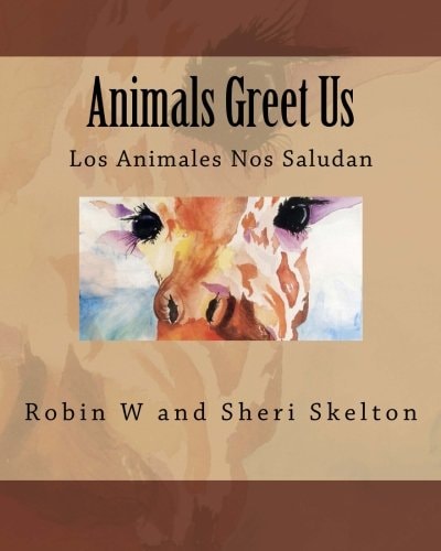Animals Greet Us Los Animales Nos Saludan