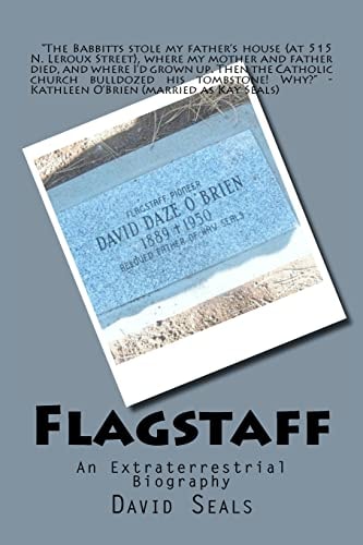 Flagstaff An Extraterrestrial Biography