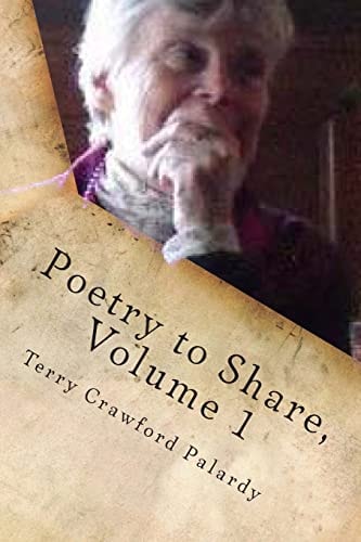 Poetry to Share, Volume 1 Come Walk with Me, and We Shall See...