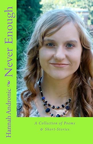 Never Enough A Collection of Poems and Short-Stories