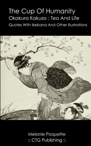 The Cup Of Humanity Okakura Kakuzo Quotes About Tea And Life