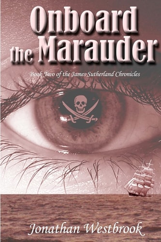 Onboard the Marauder Book Two of the James Sutherland Chronicles