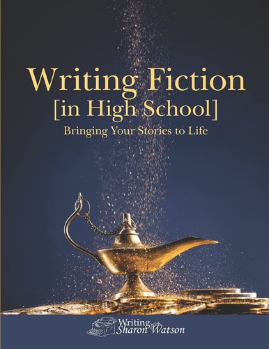 Writing Fiction [in High School] Bringing Your Stories to Life!