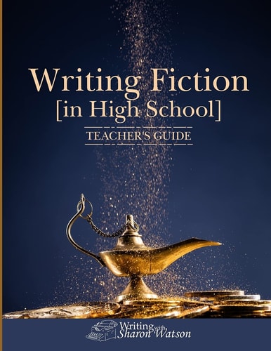 Writing Fiction [in High School] Teacher's Guide