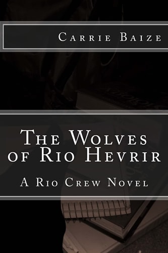 The Wolves of Rio Hevrir A Rio Crew Novel