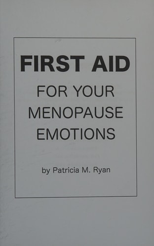 First Aid for Your Menopause Emotions
