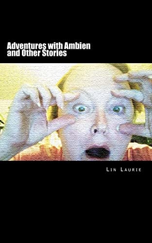 Adventures with Ambien and Other Stories