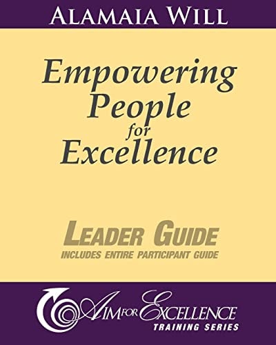 Empowering People for Excellence - Leader Guide Aim for Excellence Training Series