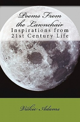 Poems From the Lawnchair Inspirations from 21st Century Life