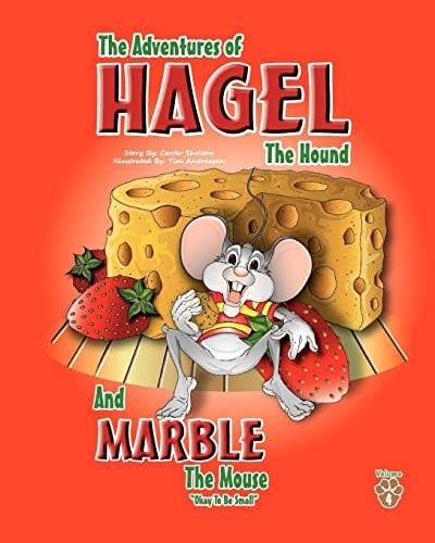 The Adventures of Hagel the Hound And Marble The Mouse Okay To Be Small