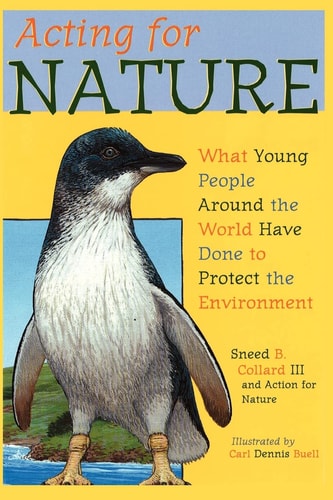 Acting for Nature What Young People Around the World Have Done to Protect the Environment