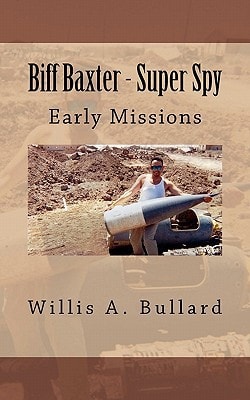 Biff Baxter - Super Spy Early Missions