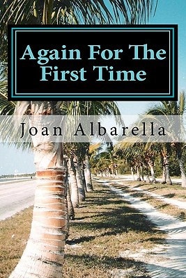 Again For The First Time Poetry by Joan Albarella