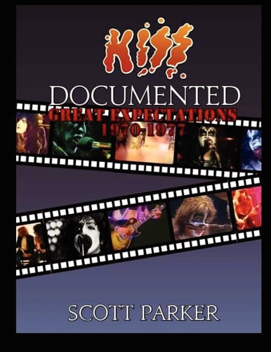 Kiss ... Documented Great expectations 1970-1977. Volume one