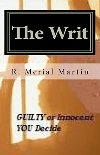 The Writ Guilty Or Innocent, You Decide