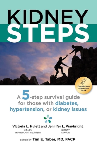 KidneySteps 5-Step Survival Guide for People with Diabetes, Hypertension, Or Kidney Issues