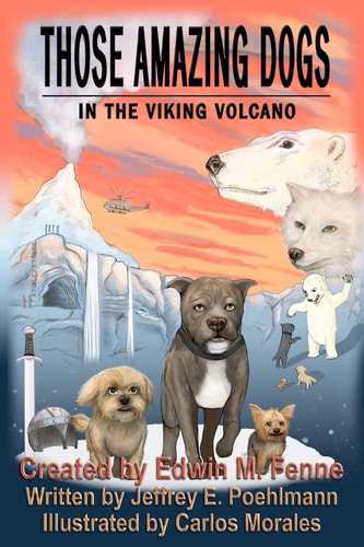 Those Amazing Dogs Book Two In the Viking Volcano: Book Two of the Those Amazing Dogs Series