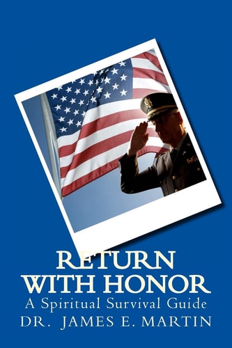 Return with Honor A Spiritual Survival Guide