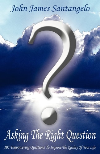Asking the Right Question Asking the Right Question Is Half the Answer: Aristotle. 101 Questions to Renew Your Thinking, Focus Intent, and Improve the Quality of Life. Formulating Empowering Questions Allows Answers to Come Easily, the Key to Unlock the D
