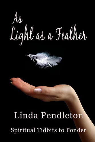 As Light as a Feather Spiritual Tidbits to Ponder