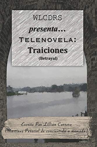 WLCDRS Presenta... Telenovela Traiciones(Betrayal)