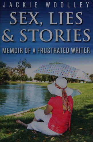 Sex, Lies and Stories, Memoir of a Frustrated Writer