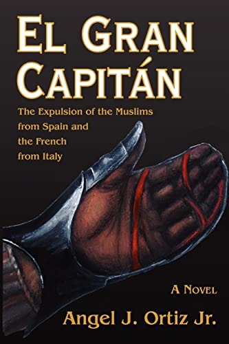El Gran CapitÃ¡n The Expulsion of the Muslims from Spain and the French from Italy