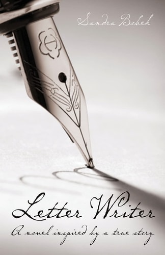 Letter Writer A Novel Inspired by a True Story.