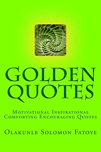 Golden Quotes Motivational Inspirational Comforting Encouraging Quotes