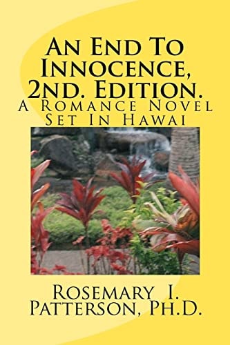 An End To Innocence, 2nd. Edition. A Romance Novel Set In Hawai