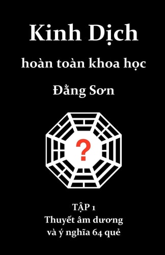 Kinh Dich Hoan Toan Khoa Hoc Thuyet Am Duong Va Y Nghia 64 Que