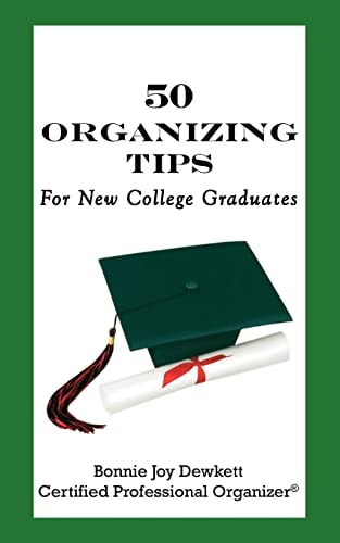 50 Organizing Tips for New College Graduates