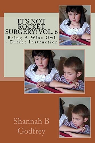 It's Not Rocket Surgery! Vol. 6 Being A Wise Owl - Direct Instruction