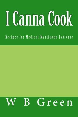 I Canna Cook Recipes for Medical Marijuana Patients