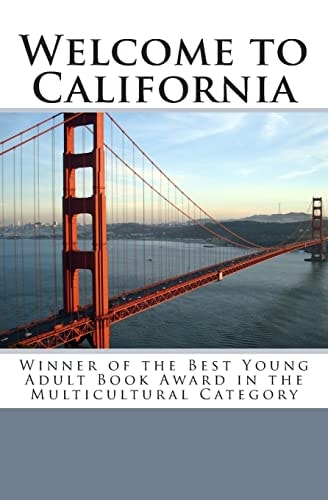 Welcome to California Winner of the Best Young Adult Book Award in the Multicultural Category