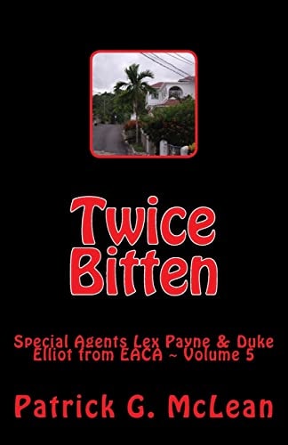 Twice Bitten EACA Special Agents Lex Payne and Duke Elliot ~ Volume 5