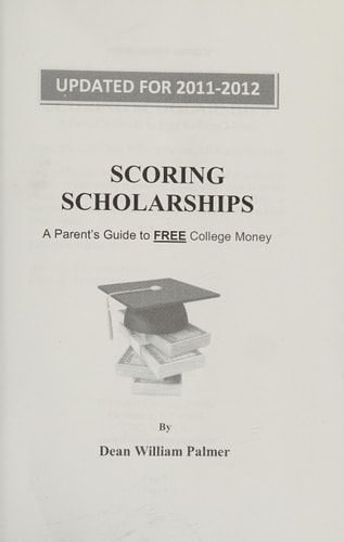 Scoring Scholarships A Parent's Guide to FREE College Money: (eBook Edition Available)