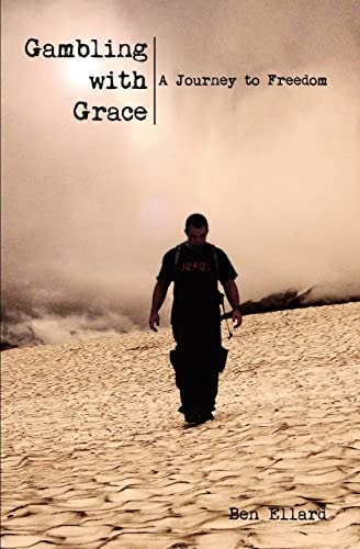 Gambling with Grace A Journey to Freedom
