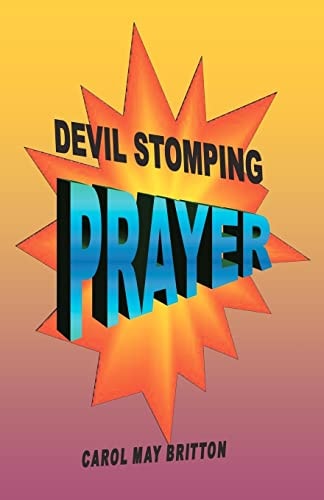 Devil Stomping Prayer Defeat the Devil, Doubt and Deception with Powerful "Devil Stomping Prayer"