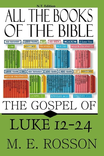 All the Books of the Bible-New Testament Edition Luke 12-24
