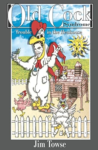 Old Cock Syndrome ... Trouble in the Hen House