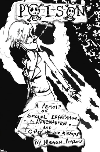 Poison A Memoir of Sexual Exploration, Adventures, and Other Notable Mishaps